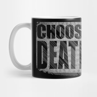 ChOoSE DEATH // Nihilism Slogans FoR LifE Mug